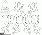 Thaiane, имя для девочки, широко используется в Бразилии. Thaiane, имя неопределенного происхождения, может быть коренного происхождения, тупи-гуарани, его значение будет первый луч солнца или звезда
