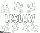 Leslaw, Lesław, Леслав, Леслав, уменьшительное от Лехославем, имя, сформированное сочетанием польского именем Леха и слава славянских термин, означает славу