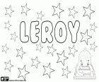 Leroy, имя для ребенка, используемых на английском языке. Leroy является именем французского происхождения и его значение является король, другие варианты  Leeroy, Leroi и Lee Roy, среди других. Leroy и его варианты Le Roy, Ле Рой, или Leroy, Лерой, является очень распространенная фамилия в Северной Франции