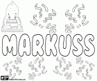 Markuss, имя мальчика на латышском языке, происходит от латинского имени Marcus, Маркус