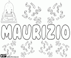 Maurizio, Маурицио, итальянское мужское имя, происходящее от латинского имени  Mauritius