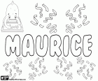 Maurice, Морис, мужское имя на английском и французском языках, происходящее от римского имени Маврикий, Mauritius